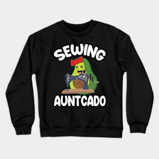 Avocados Hugging Together Happy Sewing Auntcado Niece Nephew Crewneck Sweatshirt